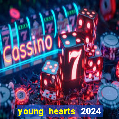 young hearts 2024 onde assistir